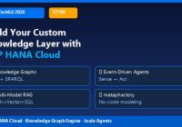 Build Your Custom Knowledge Layer with SAP HANA Cloud — SAP TechEd 2026 ST108